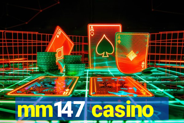 mm147 casino